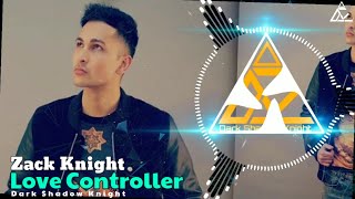 Zack Knight New Song | Love Controller | Zack Knight All Song | Dark Shadow Knight