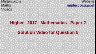 Q5 Paper2 SQA 2017 Higher Mathematics Exam.