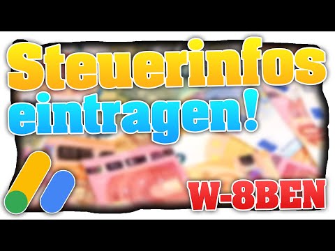 YouTube Steuerinformationen eintragen! AdSense Formular ausfüllen! Infos + KOMPLETT Anleitung!