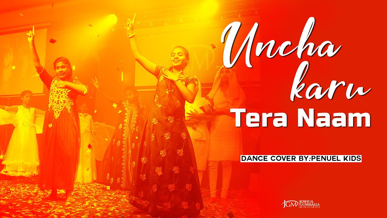 Uncha Karu Tera Naam | Dance cover by Penuel Kids | Joshua Gummalla Ministries