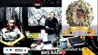 BRS Radio -In Memoriam Sahabat ku
