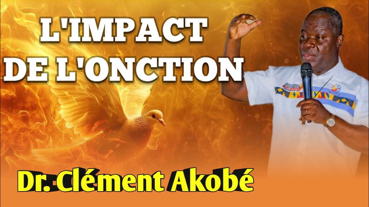 L'impact de l'onction. Dr Clément Akobé 🔥❤️🔥