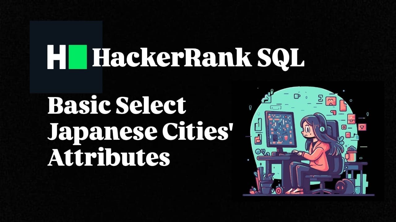 JAPANESE CITIES' ATTRIBUTES | SQL BASIC SELECT | HACKERRANK