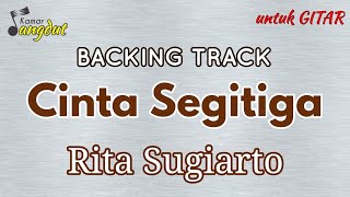 Backing track Cinta Segitiga - Rita Sugiarto NO GUITAR (Lead) Koleksi lengkap cek deskripsi