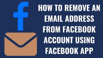 How to Remove an Email Address from Facebook Account Using Facebook App