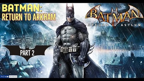 Return to Arkham Asylum - Part 2 | Batman Arkham Asylum Remastered | Gameplay | Ps4Pro