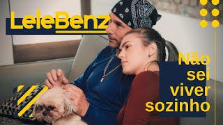 Video thumbnail of "Lele Benz - Não sei viver sozinho"