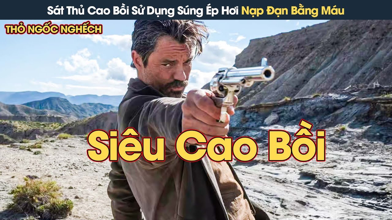 [Review Phim] Sát Thủ Cao Bồi Sử Dụng Súng Ép Hơi Nạp Đạn Bằng Máu