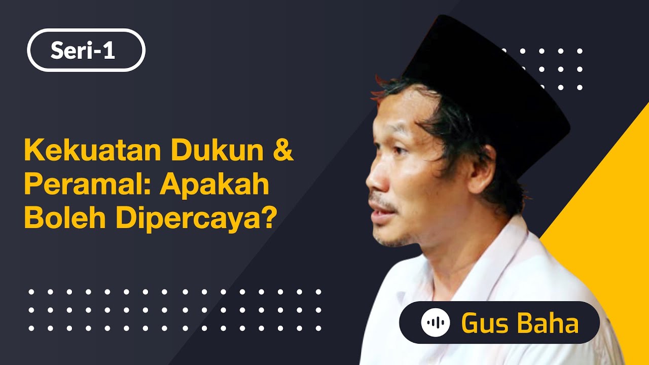 Kekuatan Dukun & Peramal: Apakah Boleh Dipercaya? | Gus Baha