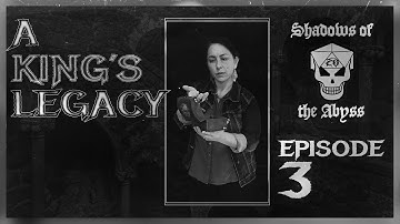 Shadows of the Abyss - Episode 3 - A King