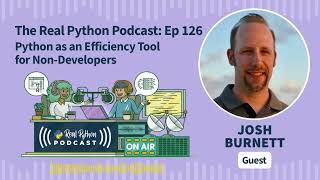 Python as an Efficiency Tool for Non-Developers | Real Python Podcast #126