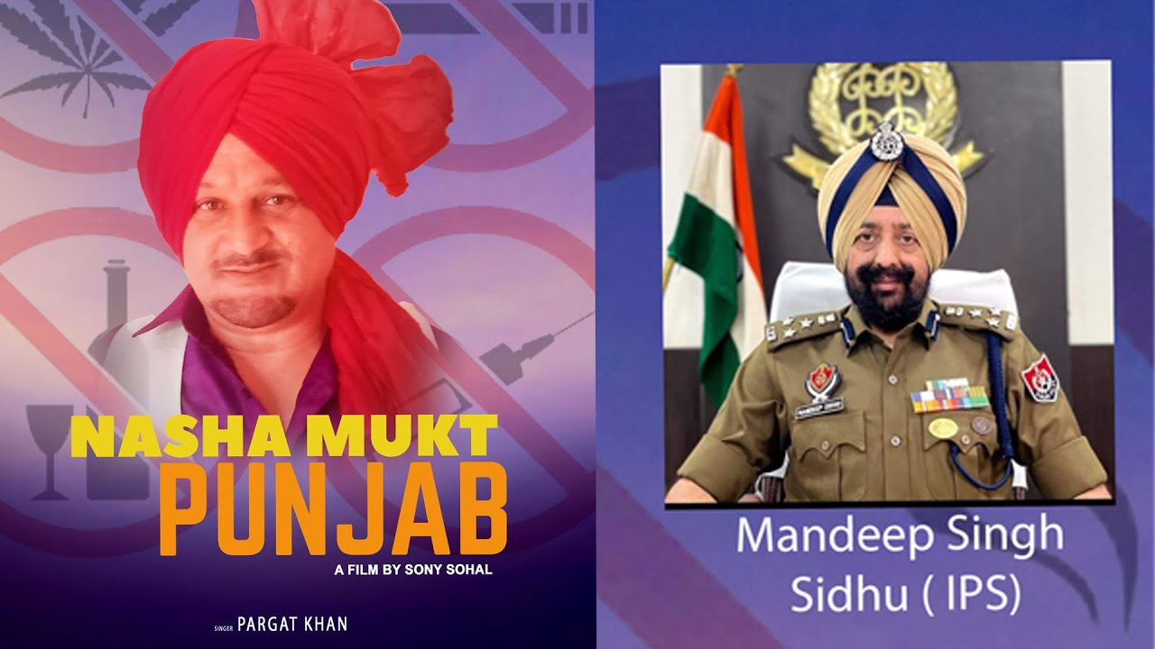 Nasha Mukt Punjab | Pargat Khan | Punjabi Song 2023 | Mandeep Singh Sidhu ( IPS )