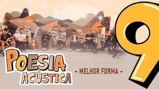 Poesia acústica #9: Melhor Forma