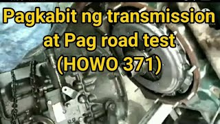 Pagkabit ng transmission ng HOWO 371 at pag road test nito
