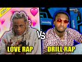 LOVE RAP SONGS VS DRILL RAP SONGS