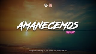 AMANECEMOS (REMIX) - LA JOAQUI, ALAN GOMEZ - DJ Sergio Lazarte ft Nahuel Gonzalez