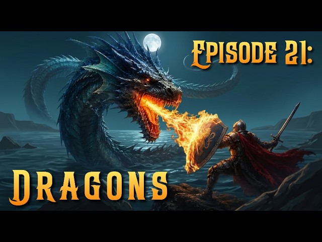 Episode 21: Dragons