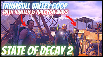 Lethal Multiplayer Coop on the new Trumbull Valley Map! | STATE OF DECAY 2: Episode 1