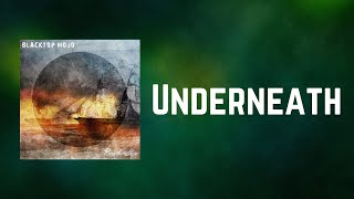 Blacktop Mojo - Underneath (Lyrics)
