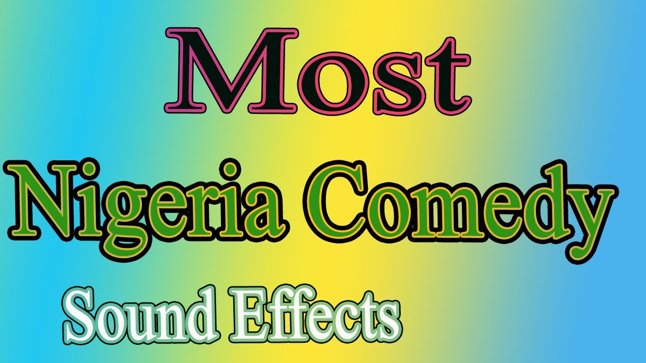 Comedy SoundMost Nigeria Comedy Sound Effect no Copyright Latest Comedy Sound Effects YouTube