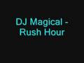 DJ Magical - Rush Hour