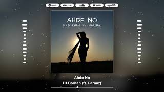 DJ Borhan ft Farnaz - AHDE NO
