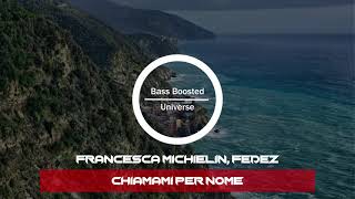 Francesca Michielin, Fedez - CHIAMAMI PER NOME [Bass Boosted]