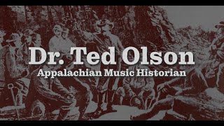 Dr. Ted Olson: Appalachian Music Historian (Mini-Doc)