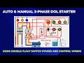 Auto &amp; Manual 3 Phase DOL starter Control of  Water Pump using double float switch power and control