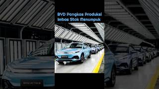 Imbas Stok Menumpuk, BYD Pangkas Produksi di China