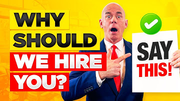 WHY SHOULD WE HIRE YOU? How to ANSWER this TOUGH INTERVIEW QUESTION!