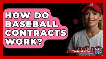 How Do Baseball Contracts Work? - The Baseball Xpert