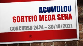 ACUMULOU | RESULTADO MEGA SENA 30/10/2021 CONCURSO 2424