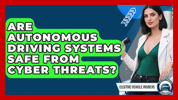 Are Autonomous Driving Systems Safe From Cyber Threats? - Electric Vehicle Insiders