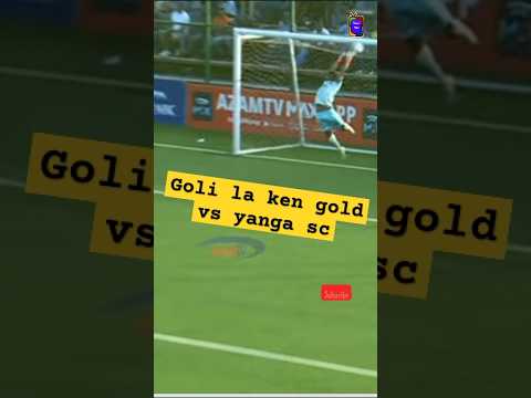 Goli La Ken Gold Vs Yanga Sc Yangaleo Yanga Yangasc Yangalife YouTube Azamtvtz Itv