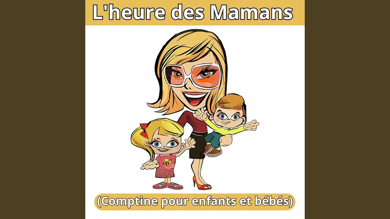 L'heure des Mamans (Comptine pour enfants et bébés) (Instrumental