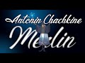 Antonin chachkine  merlin