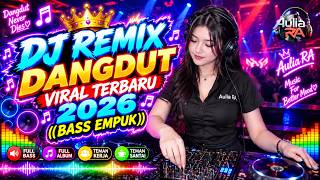 DJ DANGDUT LAWAS BASS EMPUK ENAK BANGET || Playlist Pilihan Terbaik 2026 || Aulia RA