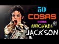 50 Cosas sobre MICHAEL JACKSON  curiosidades de MICHAEL JACKSON Todo sobre el Rey del POP Michael