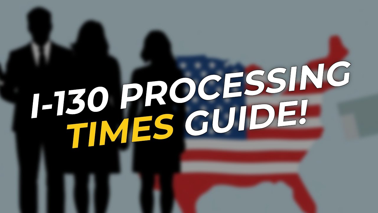 I 130 Processing Times For Parents What You Need To Know YouTube i-130-processing-times-for-parents-what-you-need-to-know-youtube
