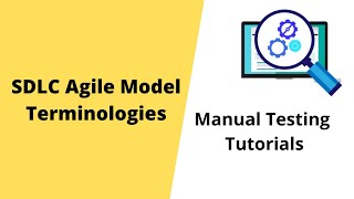 Manual Testing Tutorials   SDLC   Agile Model Terminologies