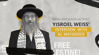 Rabbi and Jewish activist Yisroel Weiss' interview with Al Mayadeen