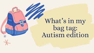 What's in my bag tag: autism edition