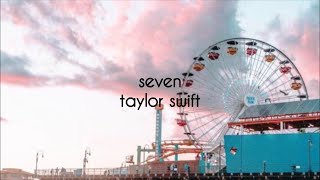 seven | Taylor Swift | Lyrics