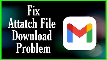 How To Fix Gmail App Not Downloading Attachments in Android