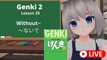GENKI 2 Lesson 20 Without doing ~ ~ ないで