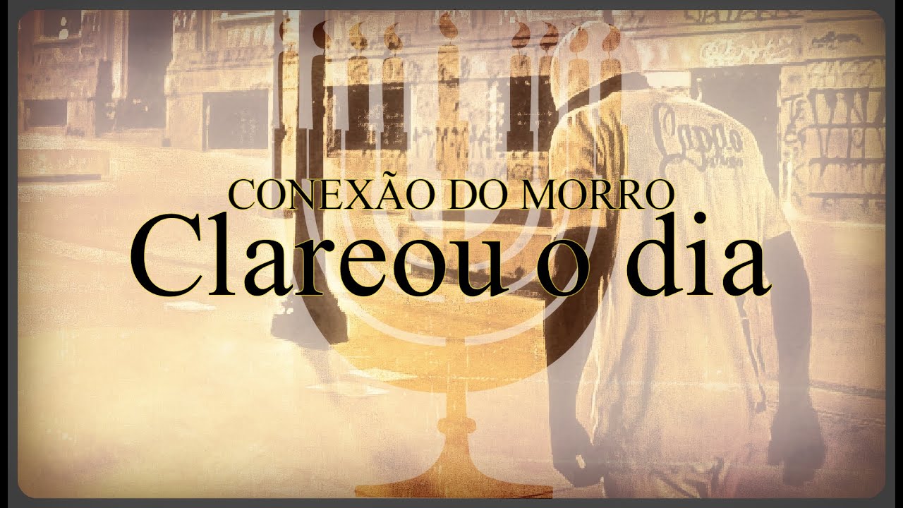 Watch Conexão do Morro - Clareou o Dia - Clipe Oficial on YouTube Watch Conexão do Morro - Clareou o Dia - Clipe Oficial on YouTube