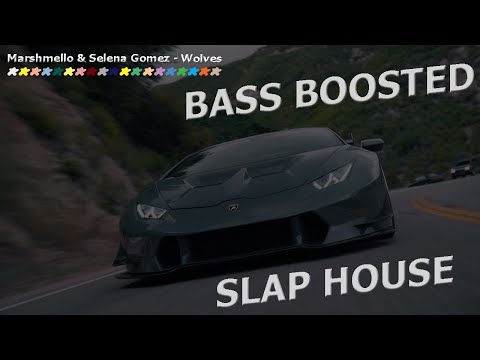 (BASS BOOSTED) Marshmello & Selena Gomez – Wolves (SLAP HOUSE)