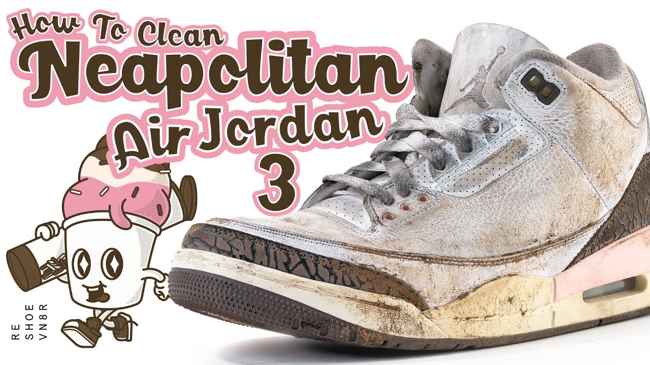 To Clean Dirty Air Jordan 3 
