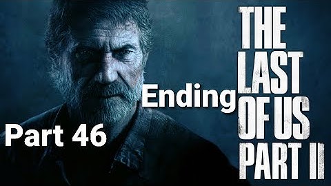 The Last of Us Part II Walkthrough Part 46 Ending